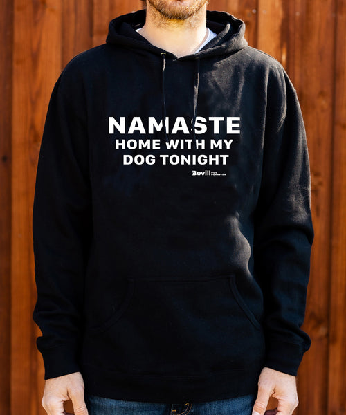 Namaste home with my dog Hoodie
