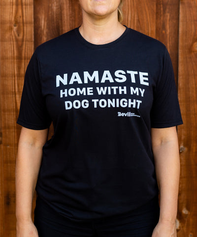 Namaste home with my dog tonight. T-Shirt